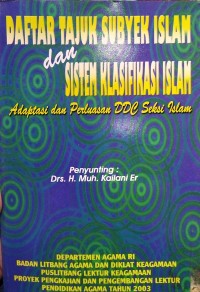 Image of Daftar Tajuk Subyek Islam Dan Sistem Klasifikasi Islam Adaptasi Dan Keluasan DDC Seksi Islam