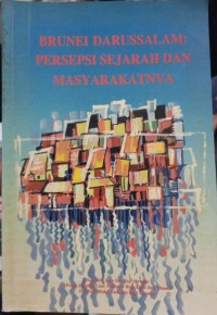 Image of Brunei Darussalam: Persepsi Sejarah dan Masyarakatnya