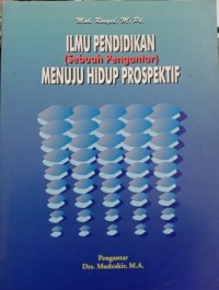 Image of Ilmu Pendidikan Sebuah Pengantar Menuju Hidup Prospektif