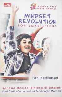 Image of Mindset Revolution for Smart Teents: Rahasia Menjadi Bintang di Sekolah
