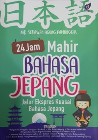 Image of 24 Jam Mahir Bahasa Jepang: Jalur Ekspres Kuasai Bahasa Jepang