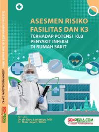 Image of Asesmen Risiko Fasilitas dan K3 Terhadap Potensi KLB Penyakit Infeksi di Rumah Sakit