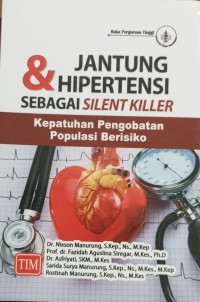 Image of Jantung & Hipertensi Sebagai Silent Killer Kepatuhan Pengobatan Populasi Berisiko