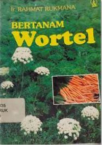 Image of Wortel Teknik Budi Daya Dan Analisis Usaha Tani