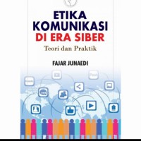Image of Etika Komunikasi Era Siber : Teori Dan Politik