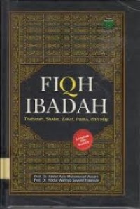 Image of Fiqh Ibadah (Taharah, Shalat, Zakat, Puasa, Dan Haji)