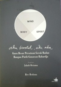 Image of Aku Bersilat, Aku Ada : Guru Besar Persatuan Badan Bangau Putih Gunawan Raharjda