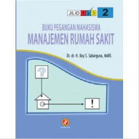 Image of Buku Pegangan Mahasiswa Manajemen Rumah Sakit (Jilid 2)