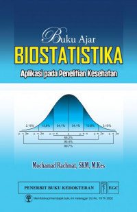 Image of Buku Ajar Biostatistika; Aplikasi Pada Penelitian Kesehatan