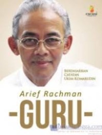 Image of Arief Rahman: Guru (Berdasarkan Catatan Ukim Komarudin)