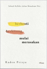 Image of Berhenti Berhitung, Mulai Merasakan