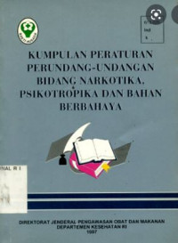 Image of Kumpulan Peraturan Perundang-Undangan Bidang Narkotika, Psikotropika Dan Bahan Berbahaya