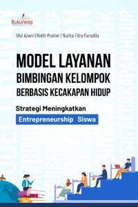 Image of Model Layanan Bimbingan Kelompok Berbasis Kecakapan Hidup: Strategi Meningkatkan Entrepreneurship Siswa