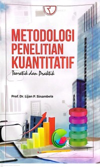 Image of Metodologi Penelitian Kuantitatif : Teoretik dan Praktik