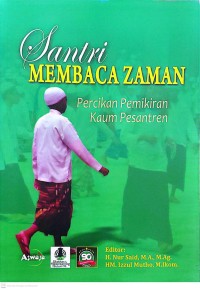 Image of Santri Membaca Zaman : Percikan Pemikiran Kaum Pesantren
