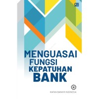 Image of Menguasai Fungsi Kepatuhan  Bank