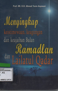 Image of Menyingkap Keistimewaan, Keagungan dan Keajaiban Bulan Ramadlan dan Lailatul Qadar