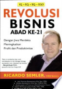 Image of Revolusi Bisnis Abad Ke-21 Dengan Jiwa Merdeka Meningkatrkan Profit dan Produktivitas