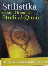 Image of Stilistika Dalam Orientasi Studi Al-Quran