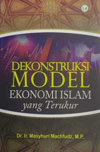Image of Dekonstruksi Model Ekonomi Islam yang Terukur