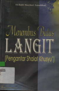 Image of Menembus Batas Langit (Pengantar Shalat Khusyu')