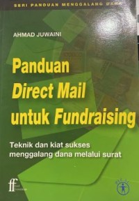 Image of Panduan Direct Mail Untuk Fundraising: Teknik dan Kiat Sukses Menggalang Dana Melalui Surat