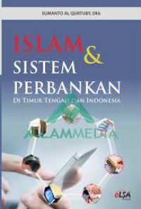 Image of Islam dan Sistem Perbankan di Timur Tengah dan Indonesia