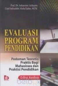 Image of Evaluasi Program Pendidikan Pedoman Teoritis Praktis Bagi Mahasiswa Dan Praktisi Pendidikan Edisi Kedua