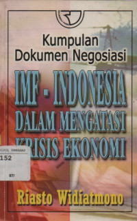 Image of Kumpulan Dokumen Negosiasi IMF-Indonesia Dalam Mengatasi Krisis Ekonomi