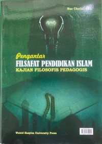 Image of Pengantar Filsafat Pendidikan Islam : Kajian Filosofis Pedagogis