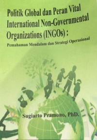 Image of Politik Global dan Peran Vital Internasional Non-Governmental Organizations (INGOs) : Pemahaman Mendalam dan Strategi Operasional