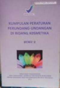 Image of Kumpulan Peraturan Perundang-Undangan Di Bidang Kosmetika Buku 2