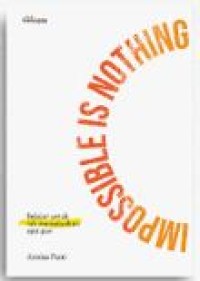 Image of Impossible Is Nothing: Belajar Untuk Tak Memaksakan Apapun