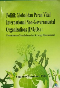 Image of Politik Global dan Peran Vital International Non-Governmental Organizations (INGOs) : Pemahaman Mendalam dan Strategi Operasional