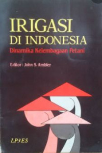 Image of Irigasi Di Indonesia: Dinamika Kelembagaan Petani