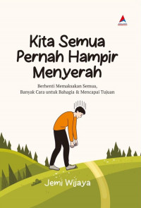 Image of Kita Semua Pernah Hampir Menyerah