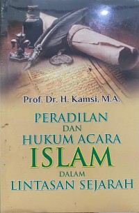 Image of Peradilan dan Hukum Acara Islam Dalam Lintasan Sejarah