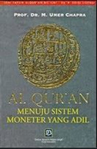 Al Qur'an Menuju Sistem Moneter Yang Adil