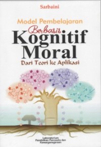 Image of Model Pembelajaran Berbasis Kognitif Moral Dari Teori Ke Aplikasi