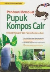 Image of Panduan Membuat Pupuk Kompos Cair: Untung Mengalir Dari Pupuk Kompos Cair