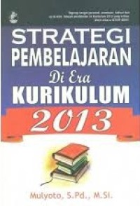 Image of Strategi Pembelajaran Di Era Kurikulum 2013