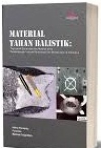 Image of Material Tahan Balistik : Tinjauan Al Quran dan Ilmu Material serta Perkembangan Industri Pertahanan dan Kemamanan di Indonesia