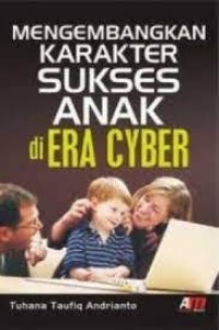 Image of Mengembangkan Karakter Sukses Anak Di Era Cyber