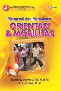 Image of Mengenal Dan Memahami Orientasi & Mobilitas