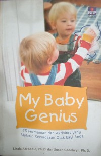 Image of My Baby Genius : 65 Gerakan Bayi dan Aktivitas yang Melatih Kecerdasan Otak Bayi