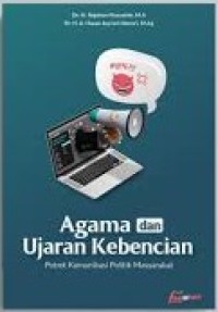 Image of Agama dan Ujaran Kebencian Potret Komunikasi Politik Masyarakat