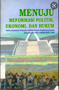 Image of Menuju Reformasi Politik, Ekonomi, Dan Hukum
