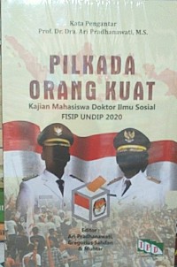 Image of Pilkada Orang Kuat : Kajian Mahasiswa Doktor Ilmu Sosial FISIP UNDIP 2020