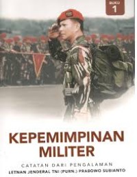 Image of Kepeimimpinan Militer: Catatan Dari Pengalaman Letnan Jenderal TNI (Purn.) Prabowo Subianto