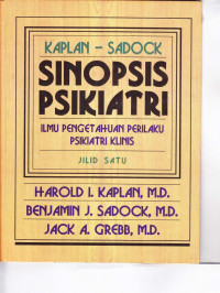 Sinopsis Psikiatri : Ilmu Pengetahuan Perilaku Psikiatri Klinis (Jilid 1)